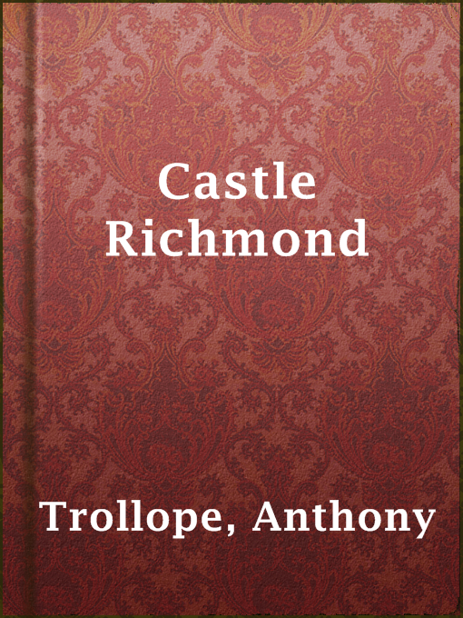 Title details for Castle Richmond by Anthony Trollope - Available